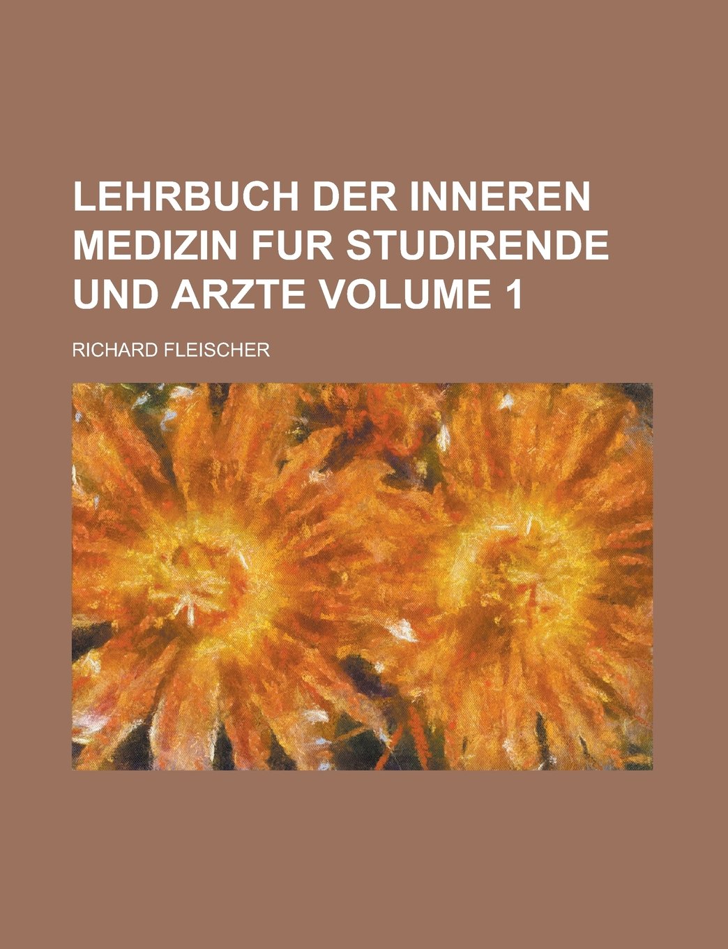 Lehrbuch der inneren Medizin fur Studirende und Arzte Volume 1 Politics & History