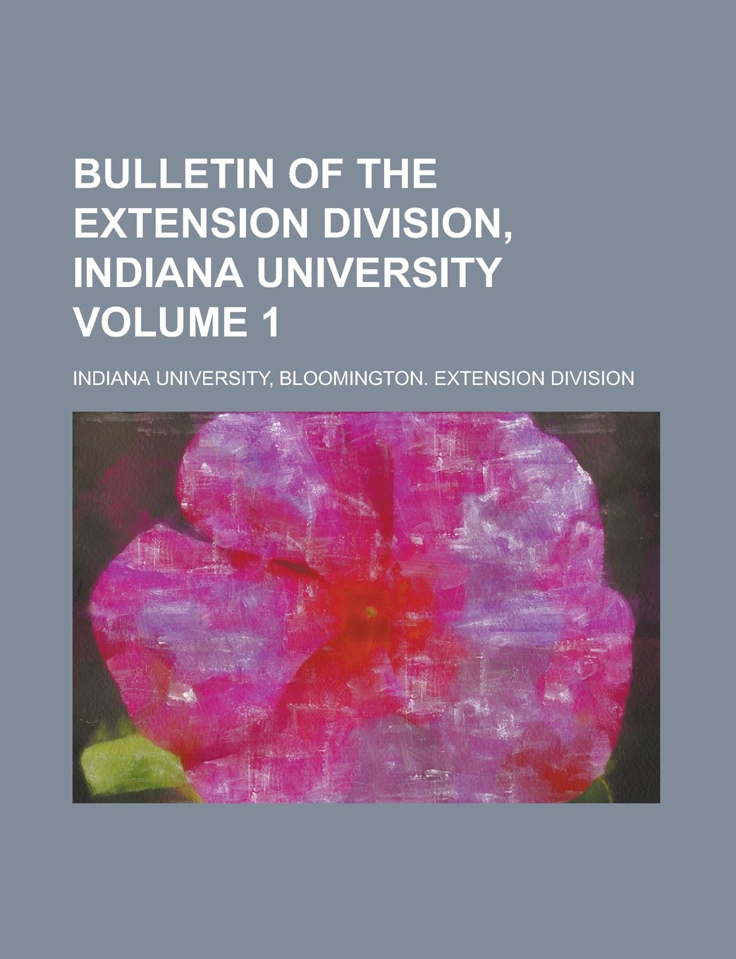 Bulletin of the Extension Division, Indiana University Volume 1 Books