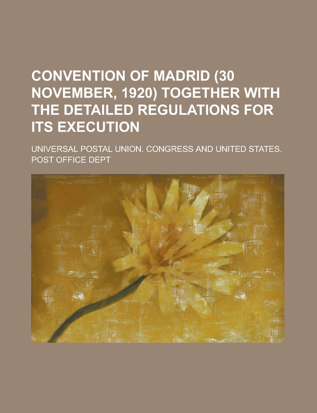 Convention of Madrid (30 November, 1920) together with the detailed regulations for its execution Books
