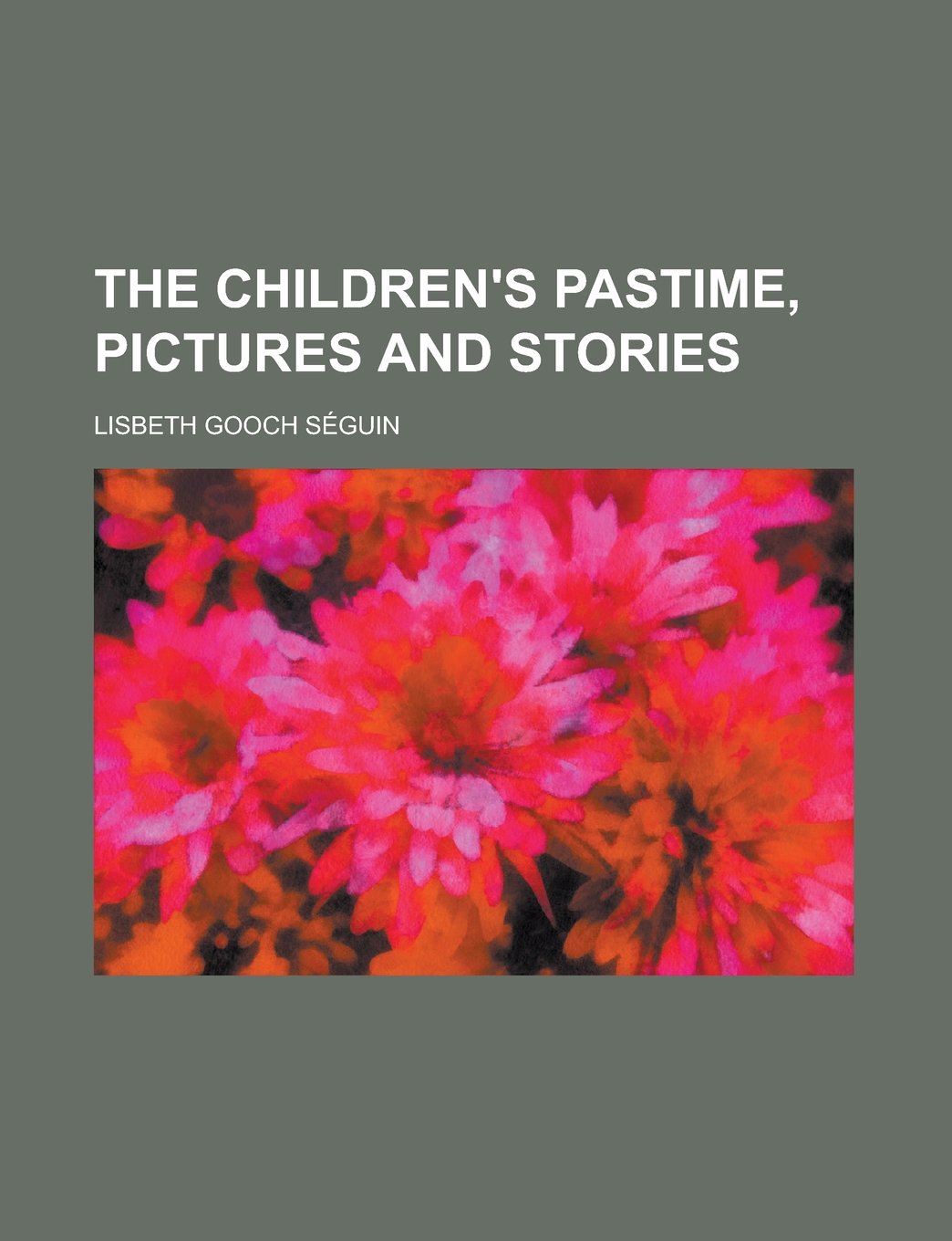 The Children's Pastime, Pictures and Stories book