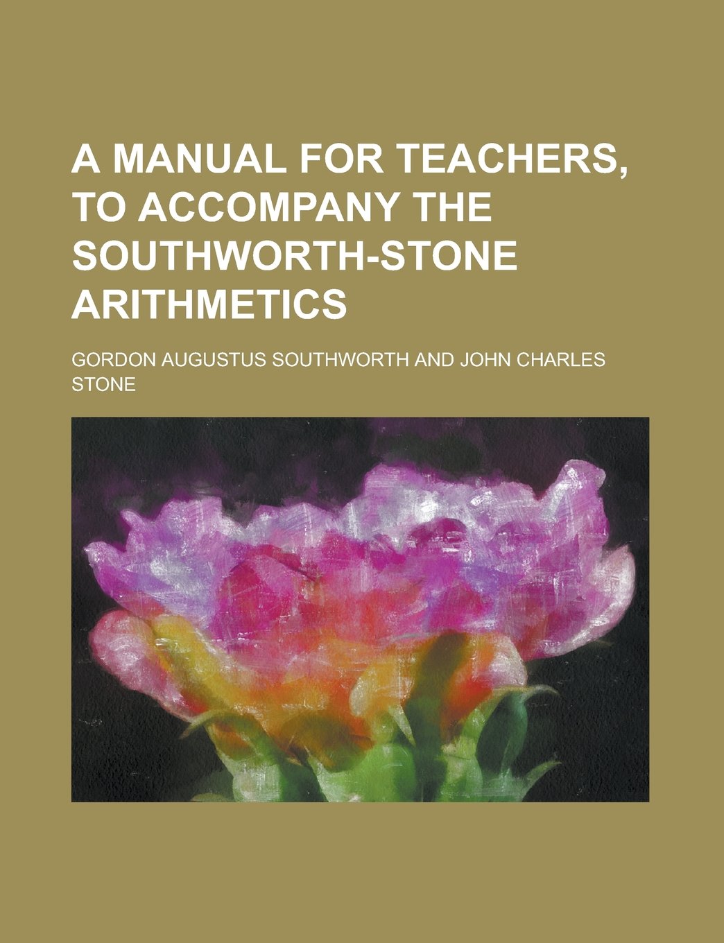 A Manual for Teachers, to Accompany the Southworth-Stone Arithmetics book