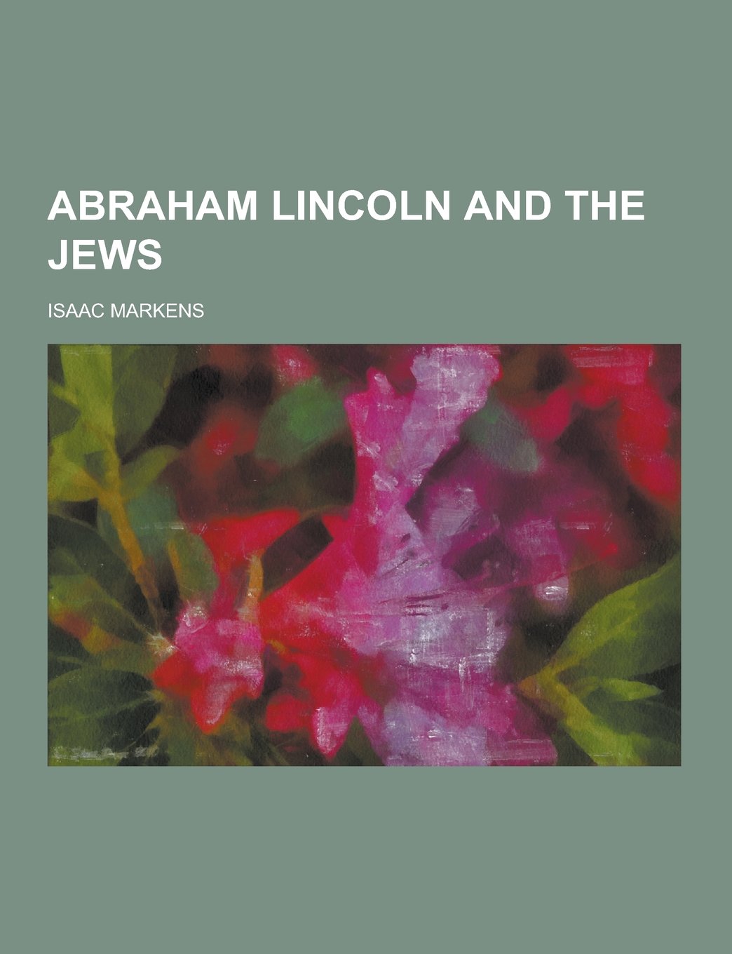 Abraham Lincoln and the Jews Politics & History