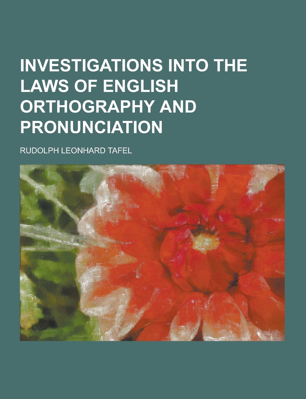 Investigations Into the Laws of English Orthography and Pronunciation book