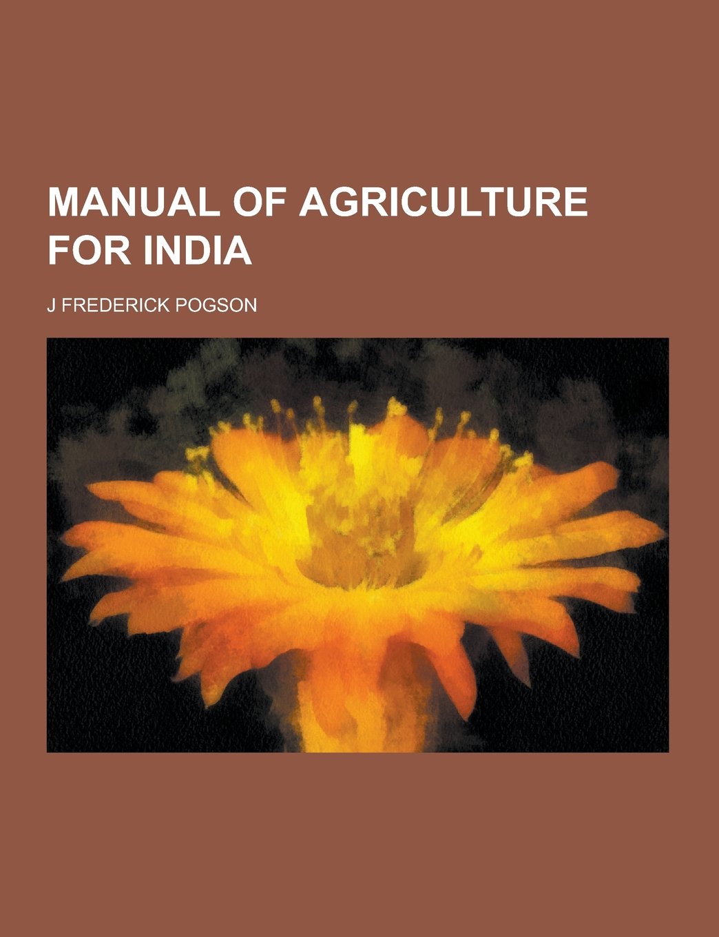 Manual of Agriculture for India Politics & History