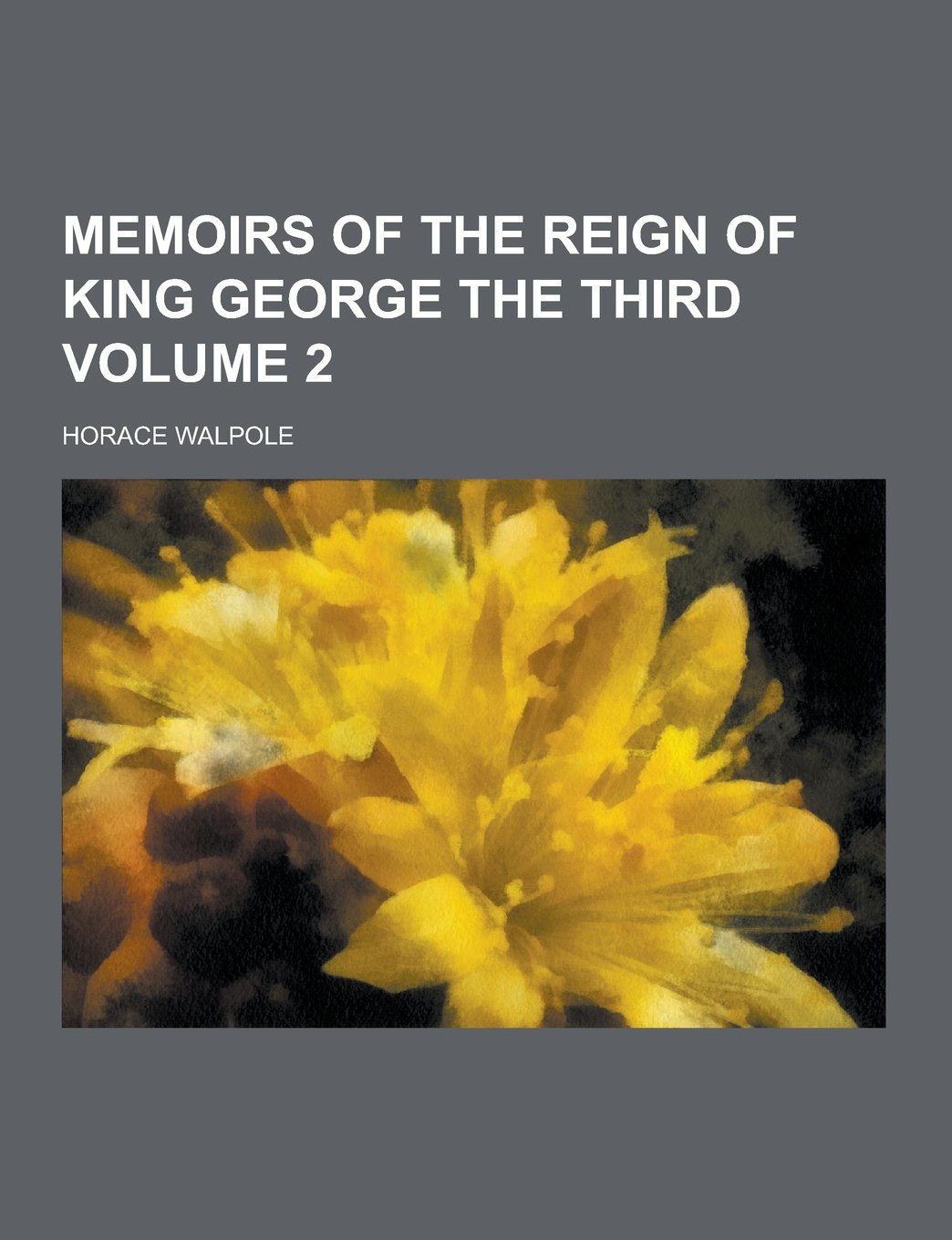 Memoirs of the Reign of King George the Third Volume 2 Politics & Society