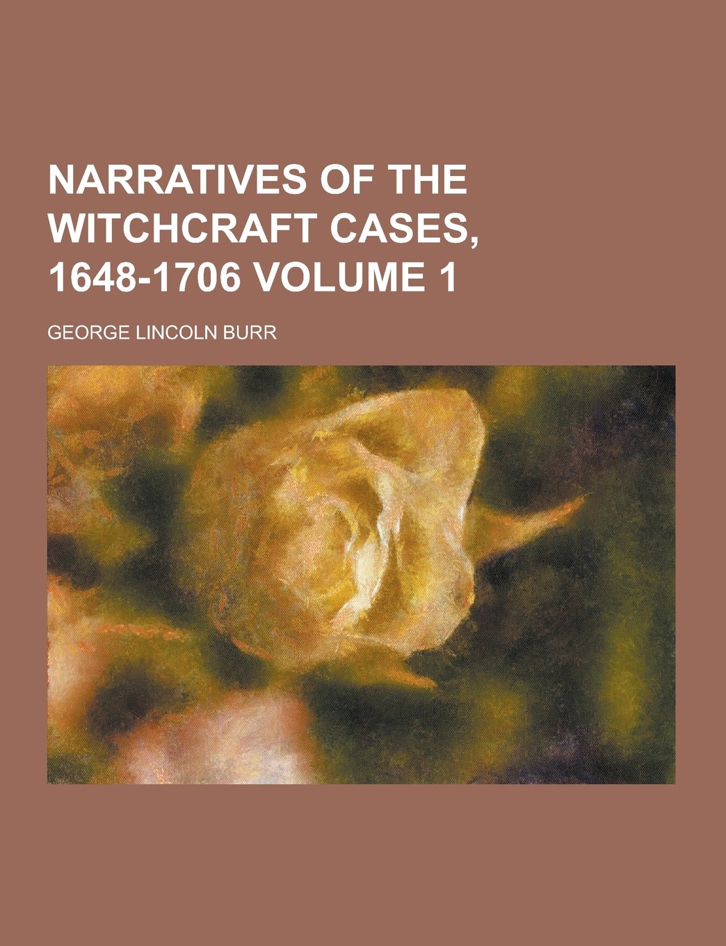 Narratives of the Witchcraft Cases, 1648-1706 Volume 1 Books