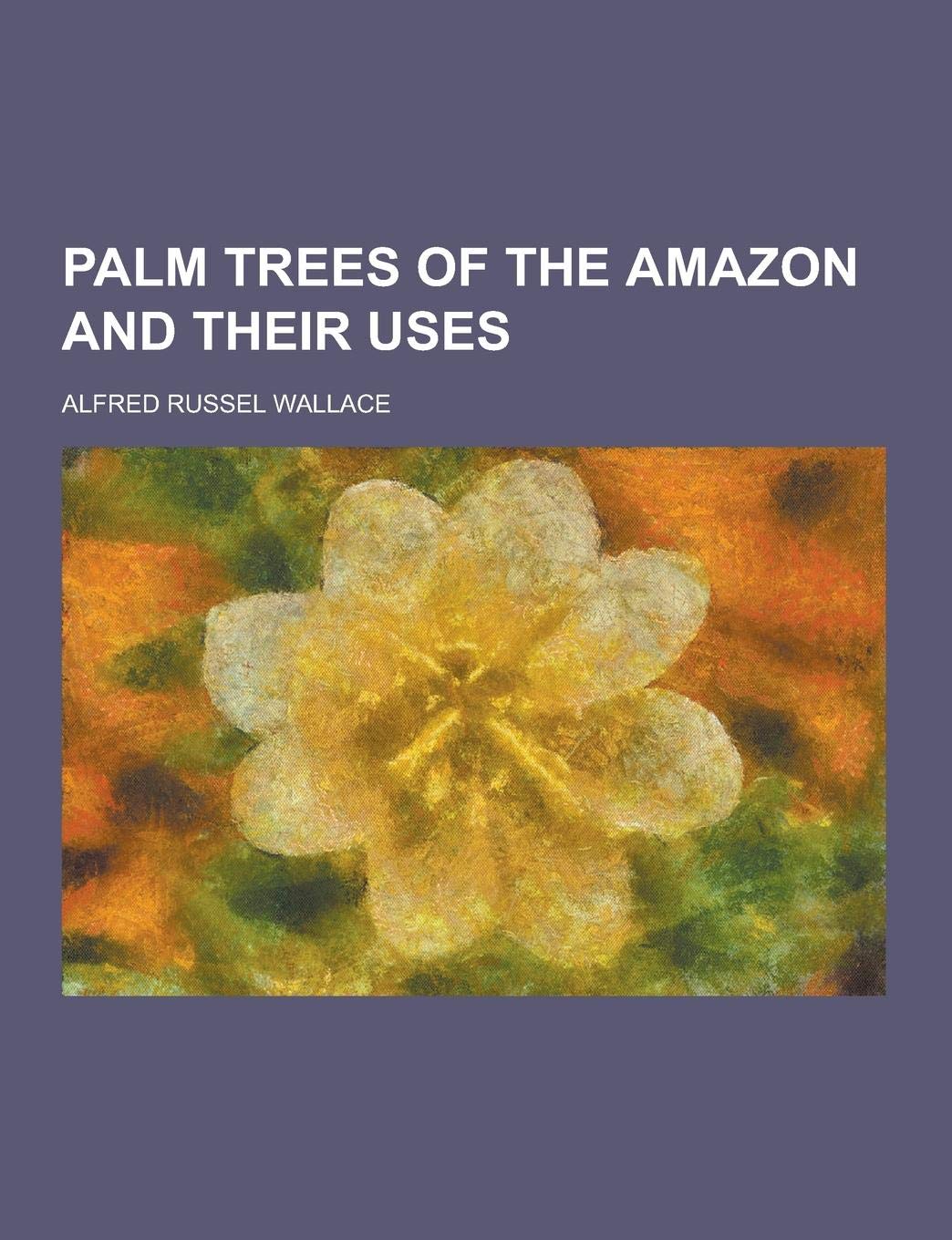 Palm Trees of the Amazon and Their Uses Natural Sciences