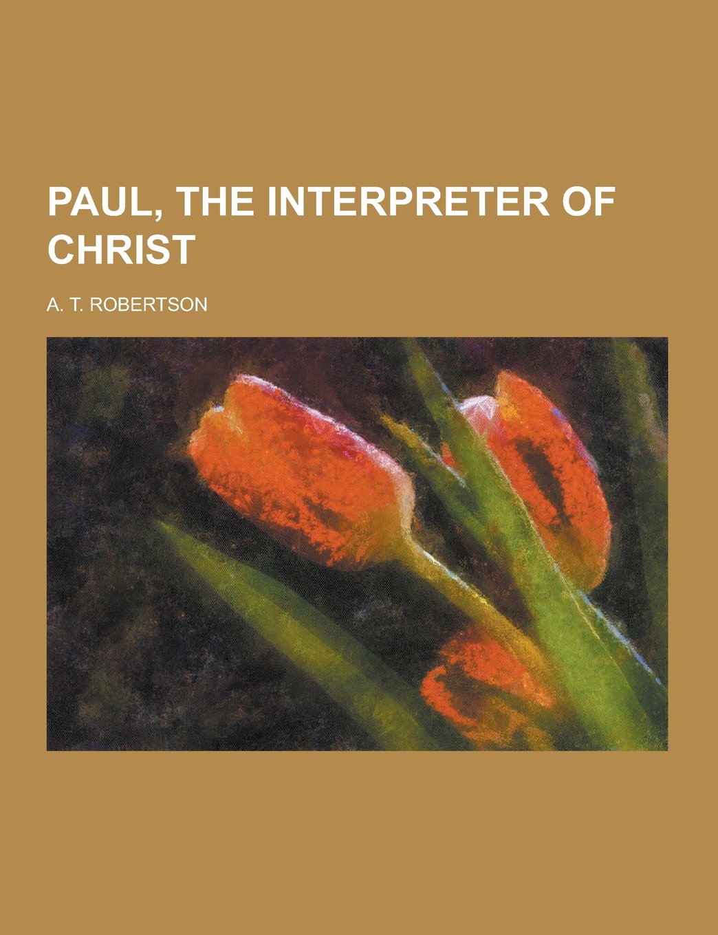 Paul, the Interpreter of Christ Politics & History