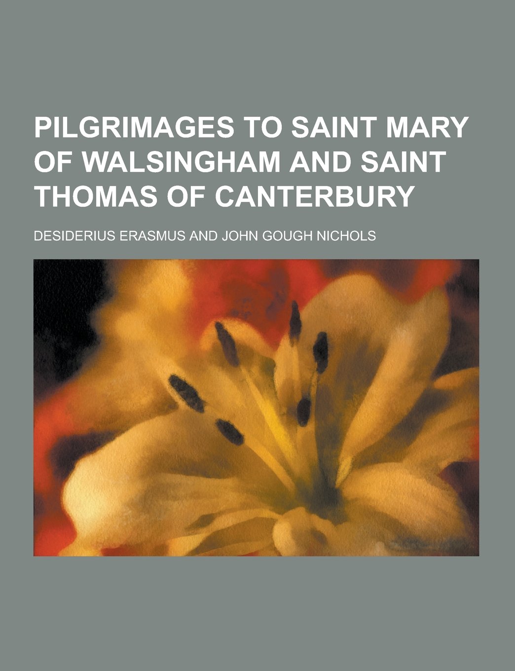 Pilgrimages to Saint Mary of Walsingham and Saint Thomas of Canterbury Politics & History