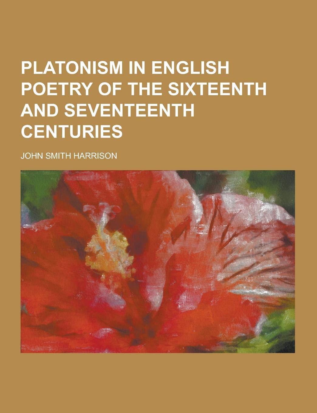 Platonism in English Poetry of the Sixteenth and Seventeenth Centuries Books
