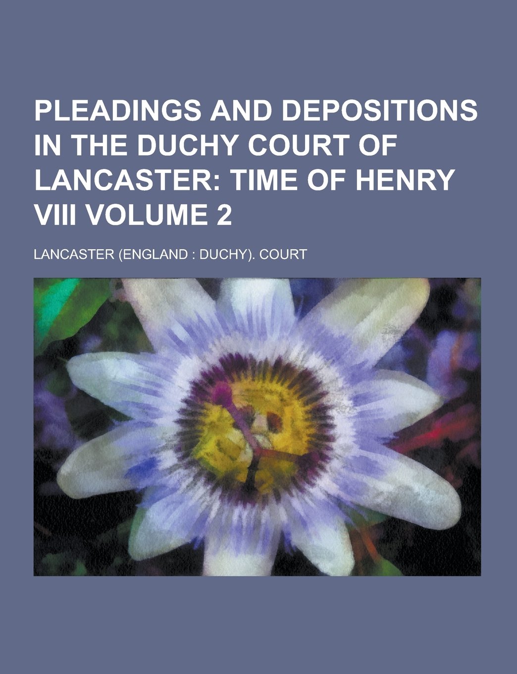 Pleadings and Depositions in the Duchy Court of Lancaster Volume 2 Books