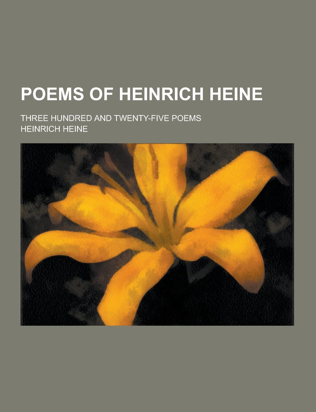 Poems of Heinrich Heine; Three Hundred and Twenty-Five Poems Books