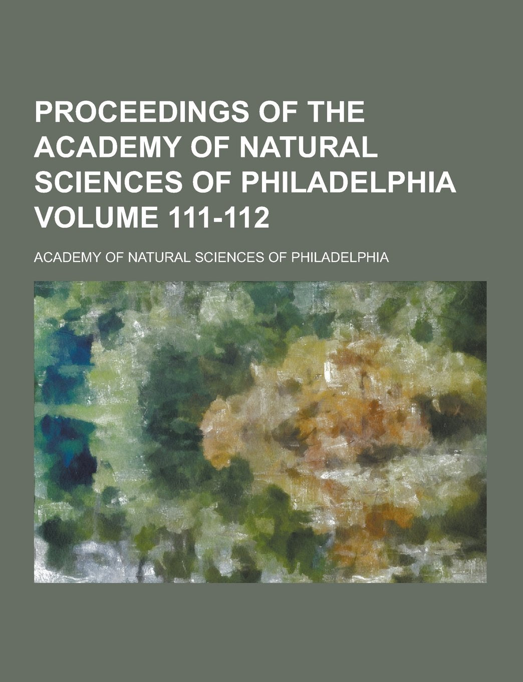 Proceedings of the Academy of Natural Sciences of Philadelphia Volume 111-112 Books