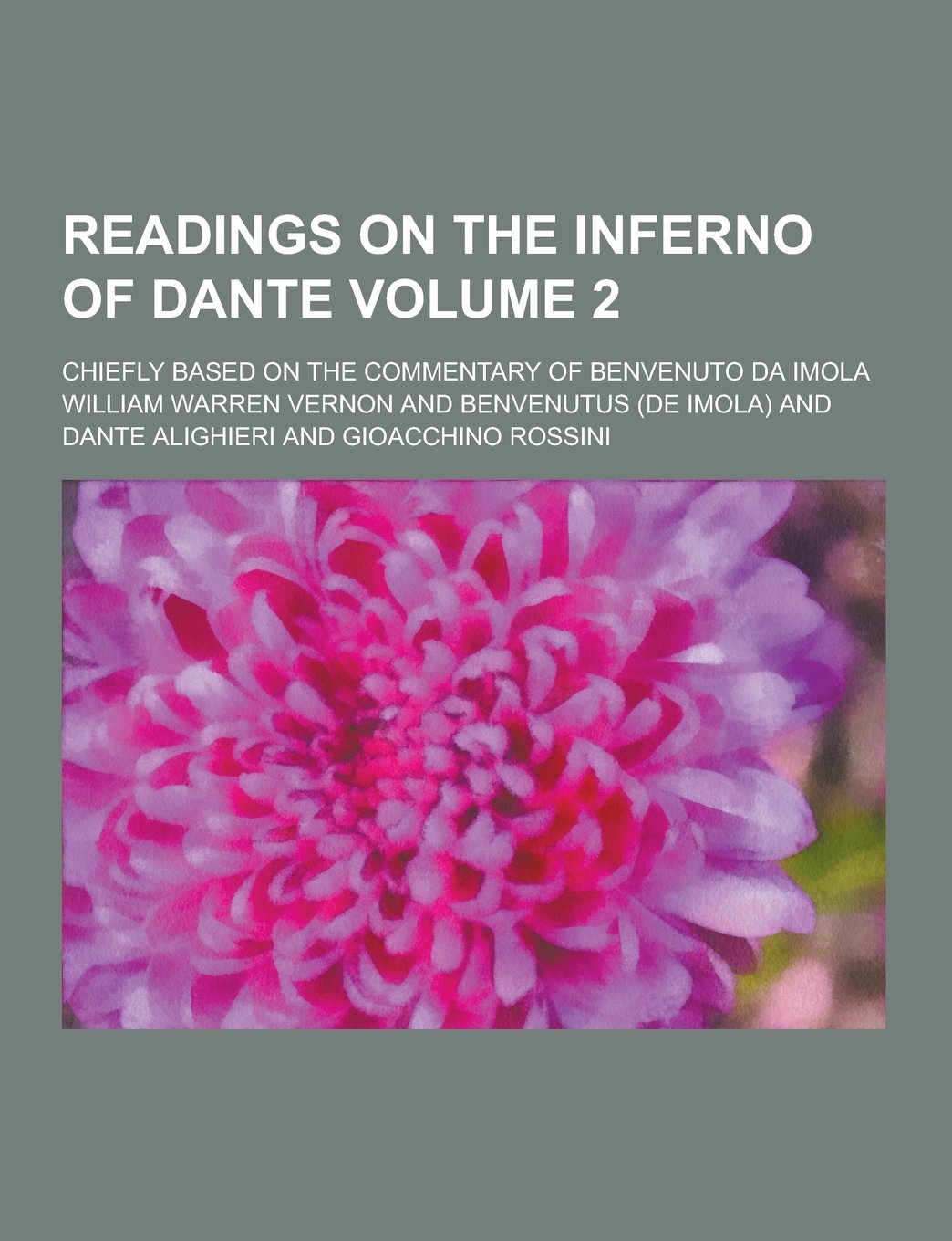 Readings on the Inferno of Dante; Chiefly Based on the Commentary of Benvenuto Da Imola Volume 2 Books