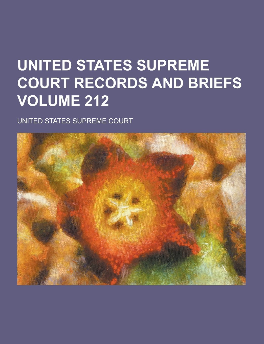 United States Supreme Court Records and Briefs Volume 212 Books