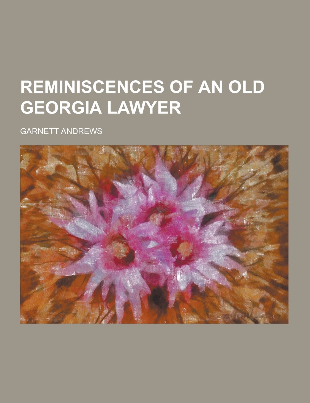Reminiscences of an Old Georgia Lawyer Law
