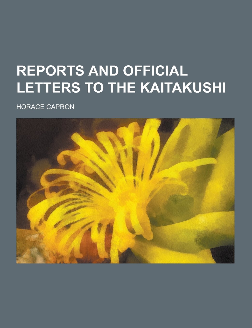Reports and Official Letters to the Kaitakushi Books