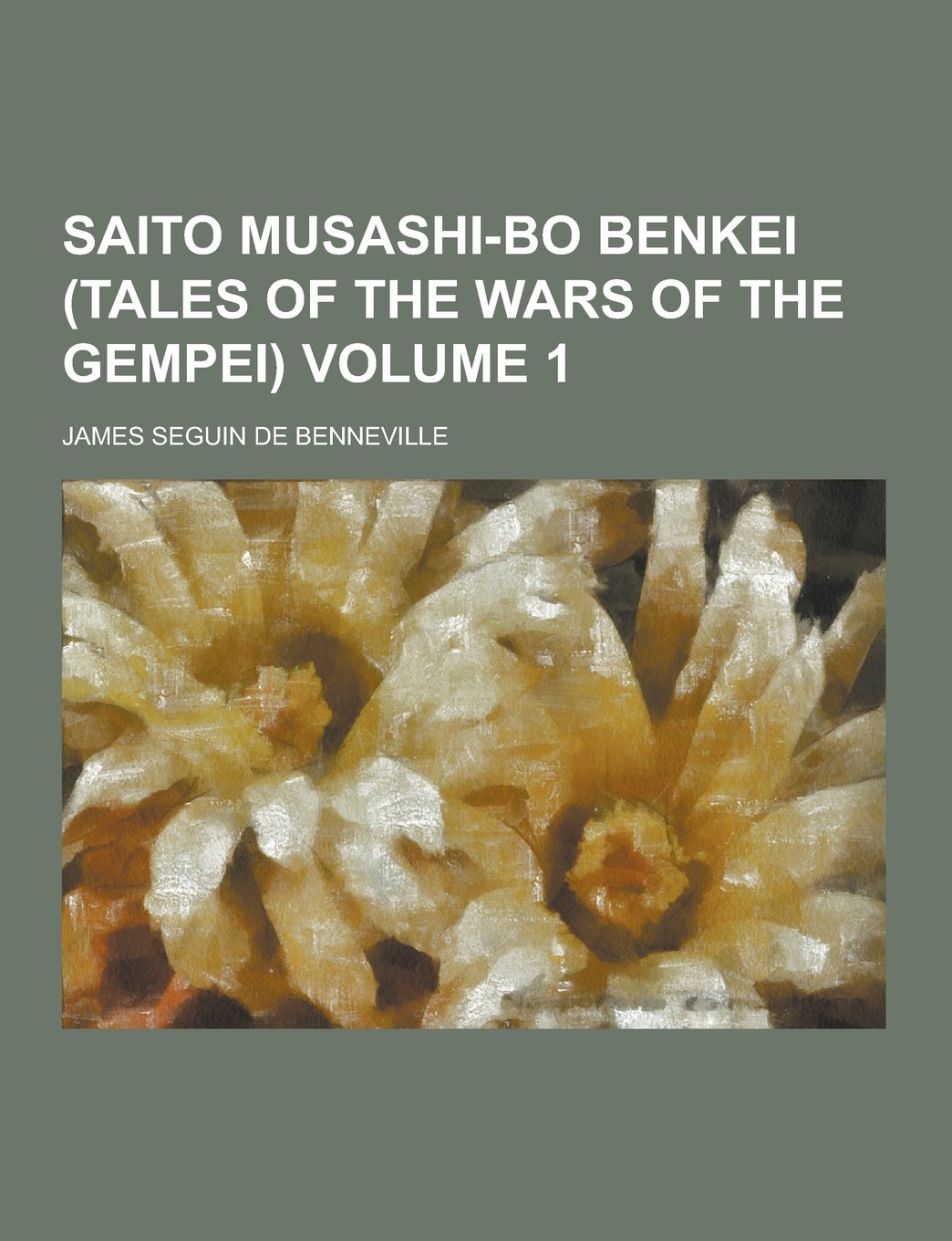 Saito Musashi-Bo Benkei (Tales of the Wars of the Gempei) Volume 1 Books