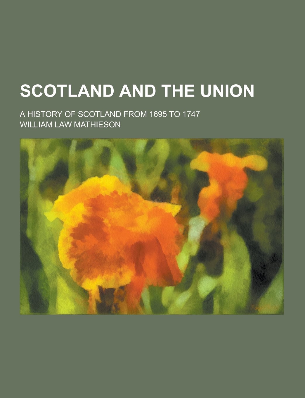 Scotland and the Union; A History of Scotland from 1695 to 1747 Books