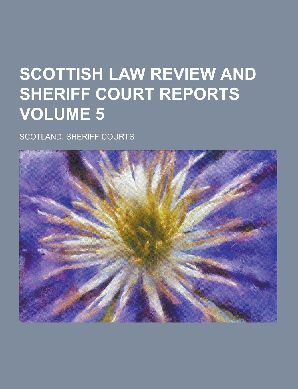 Scottish Law Review and Sheriff Court Reports Volume 5 Books