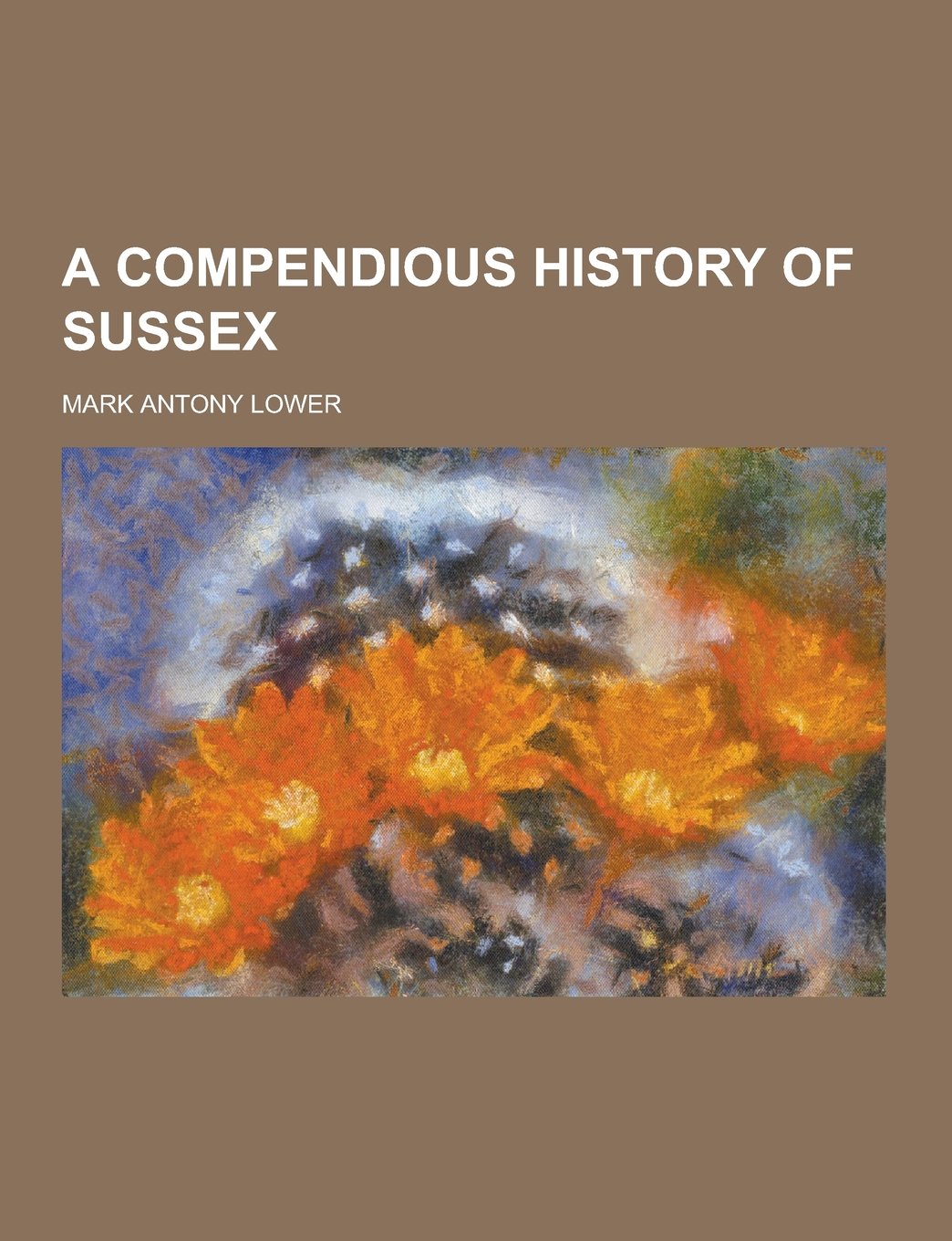 A Compendious History of Sussex Politics & History