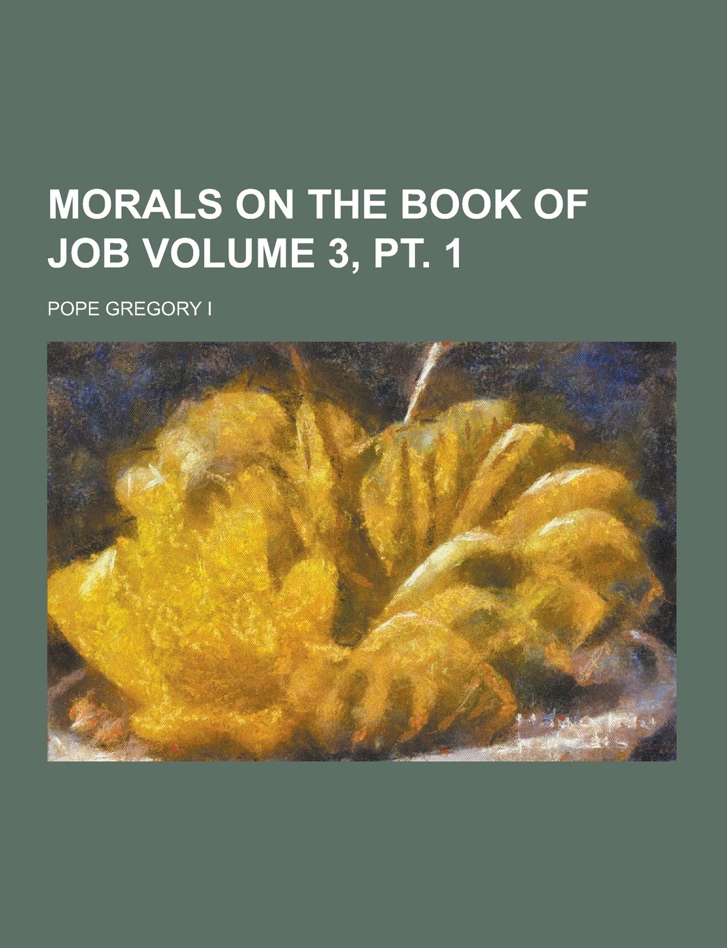 Morals on the Book of Job Volume 3, PT. 1 Books