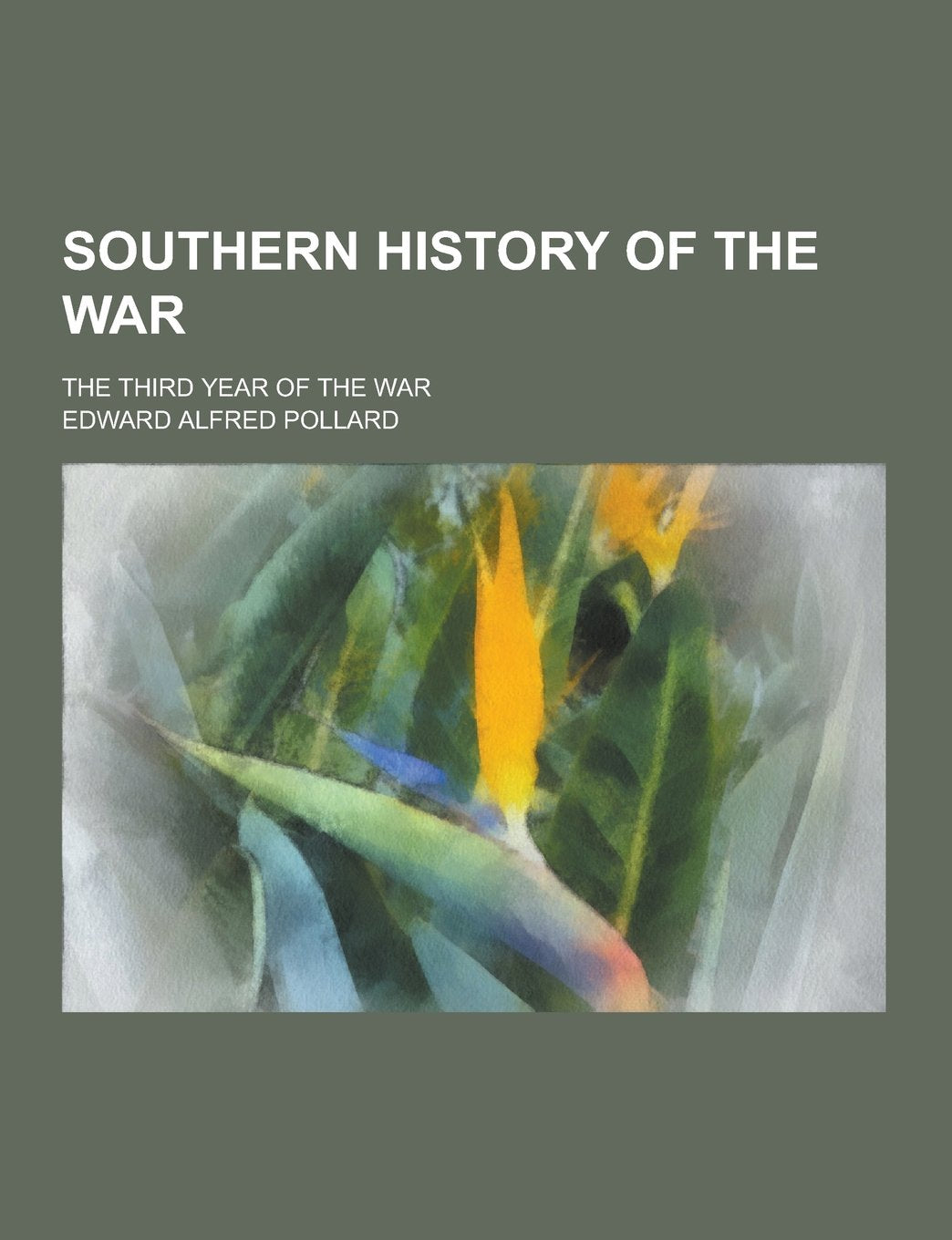 Southern History of the War; The Third Year of the War Books
