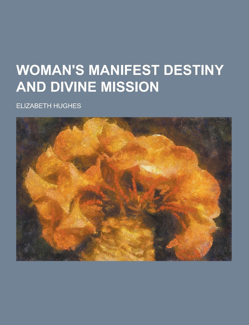 Woman's Manifest Destiny and Divine Mission Contemporary literature