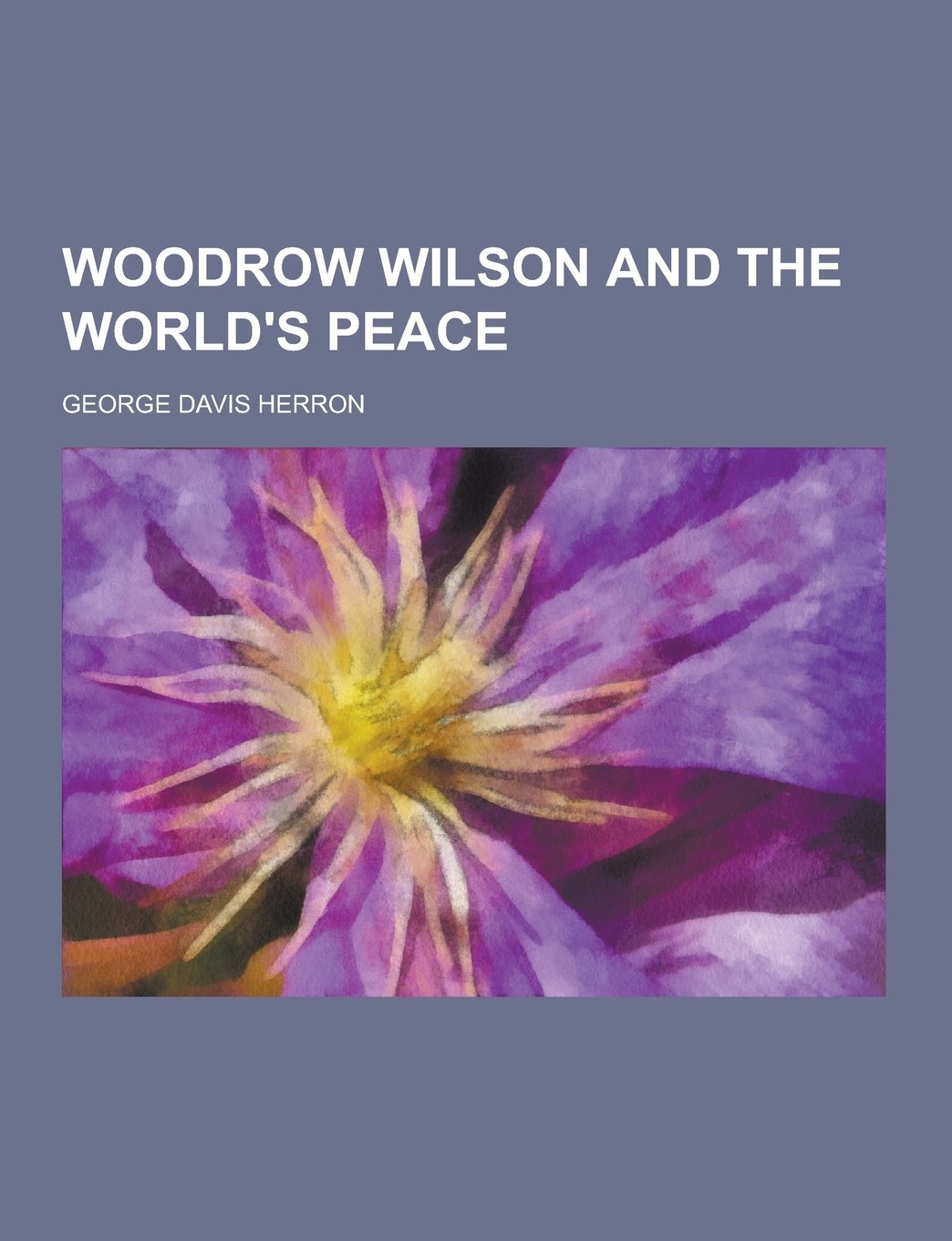 Woodrow Wilson and the World's Peace Books