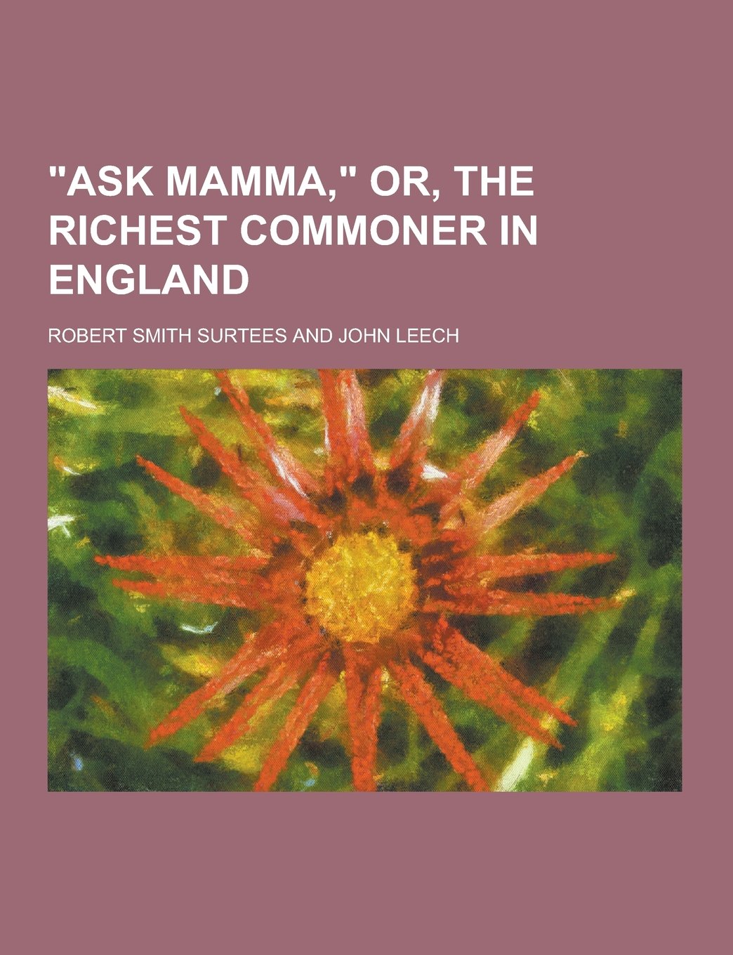 Ask Mamma, Or, the Richest Commoner in England Contemporary literature