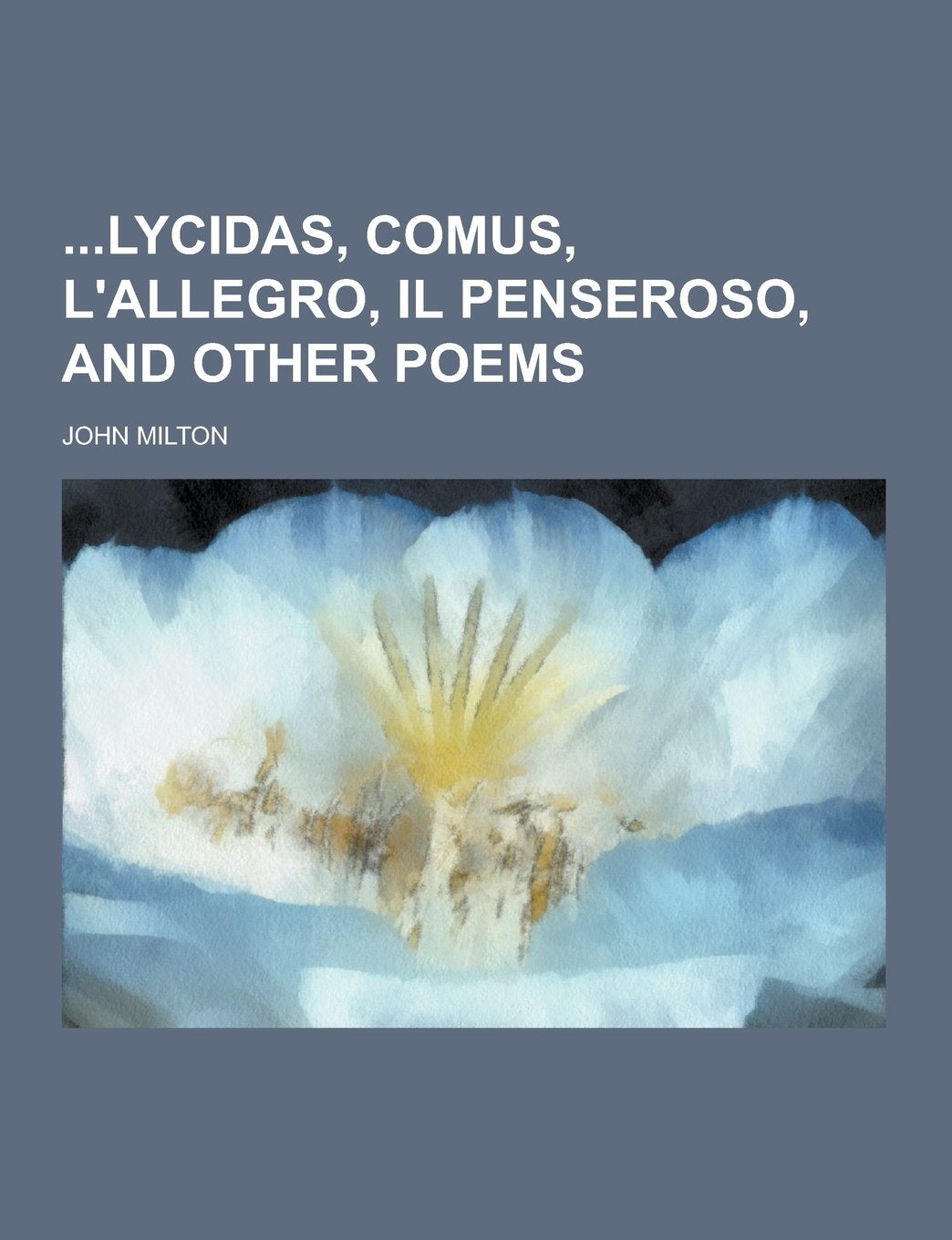 Lycidas, Comus, L'Allegro, Il Penseroso, and Other Poems Books