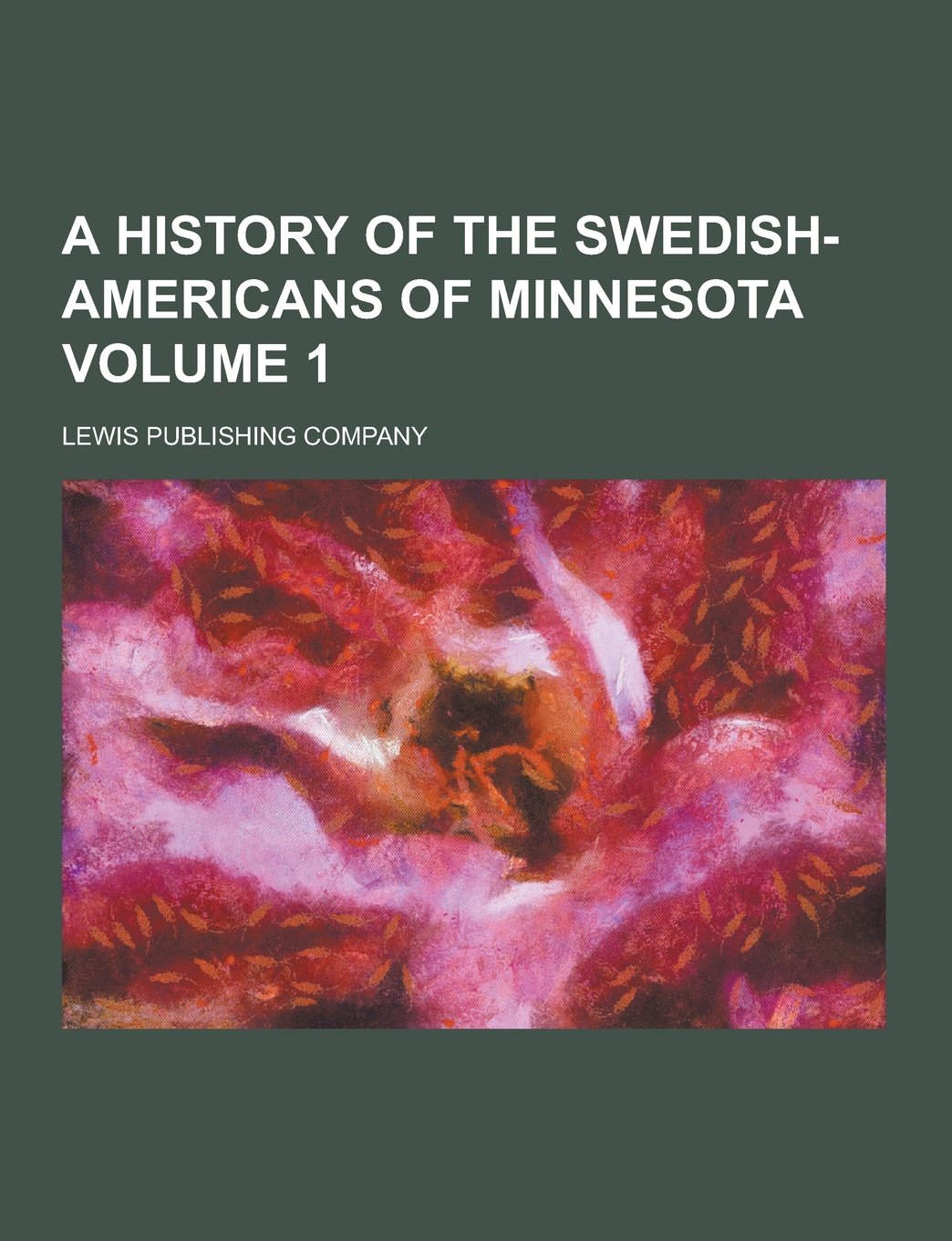 A History of the Swedish-Americans of Minnesota Volume 1 Books