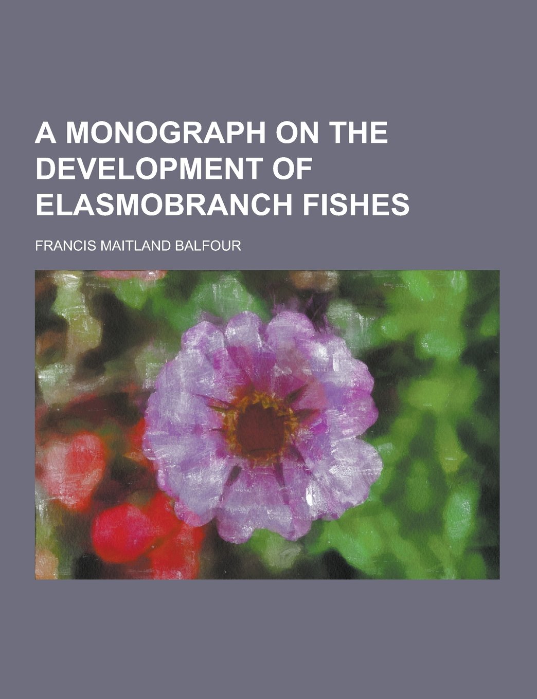 A Monograph on the Development of Elasmobranch Fishes Books