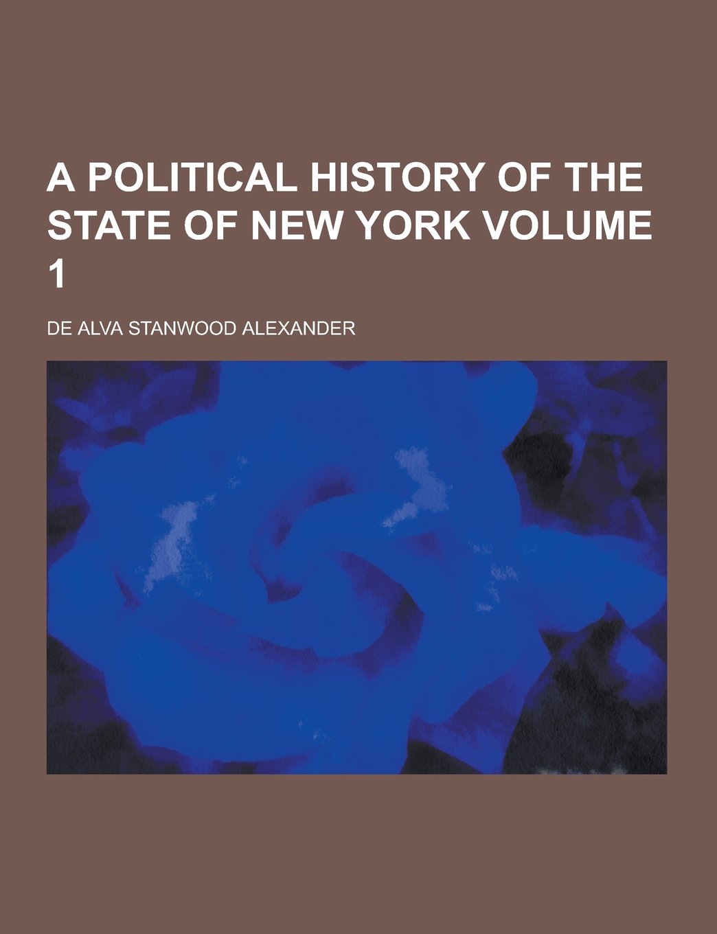 A Political History of the State of New York Volume 1 Books