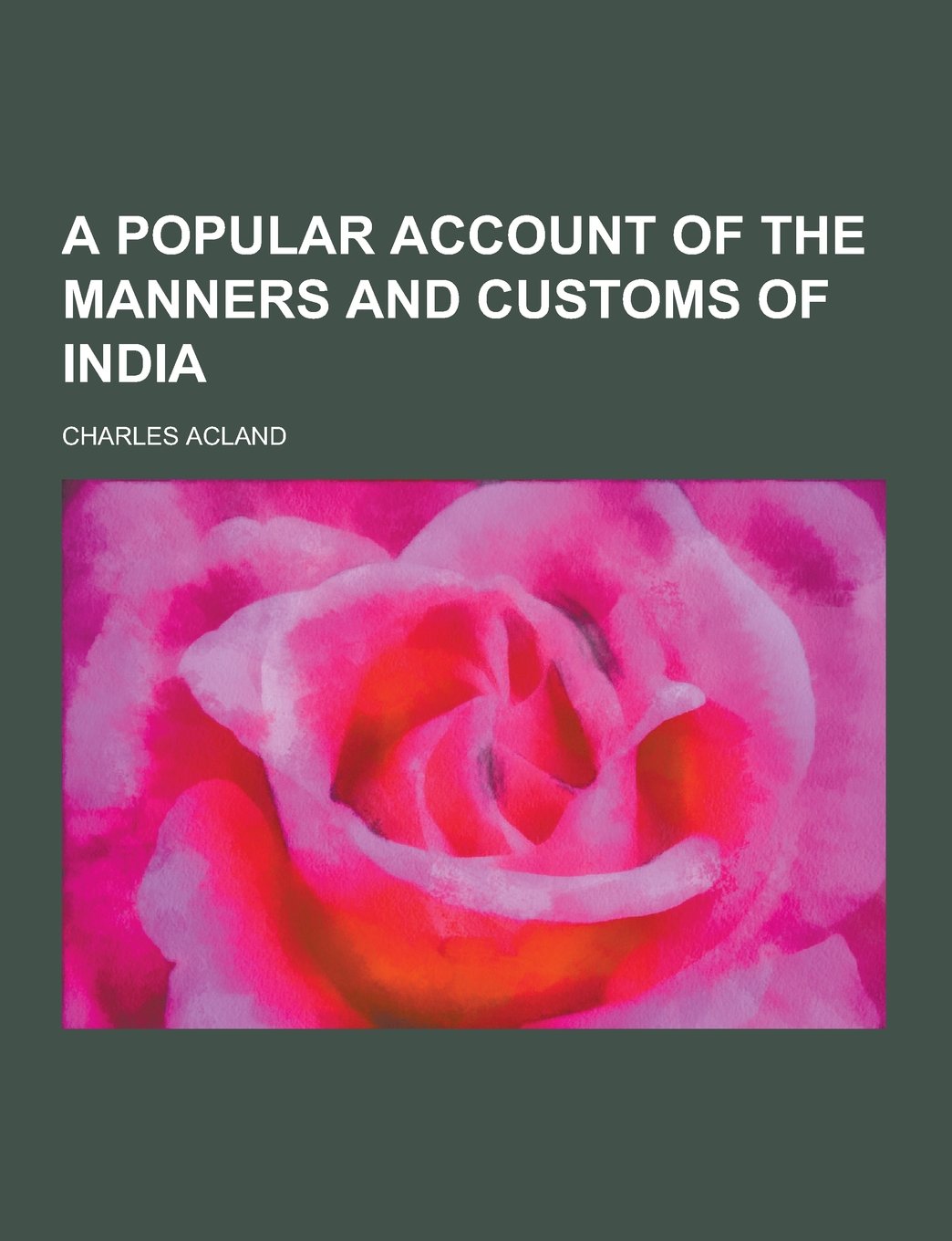 A Popular Account of the Manners and Customs of India Politics & History