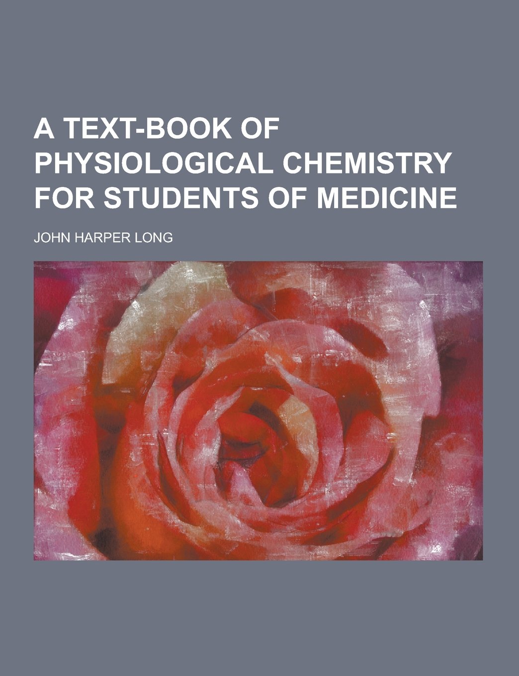 A Text-Book of Physiological Chemistry for Students of Medicine Medicine