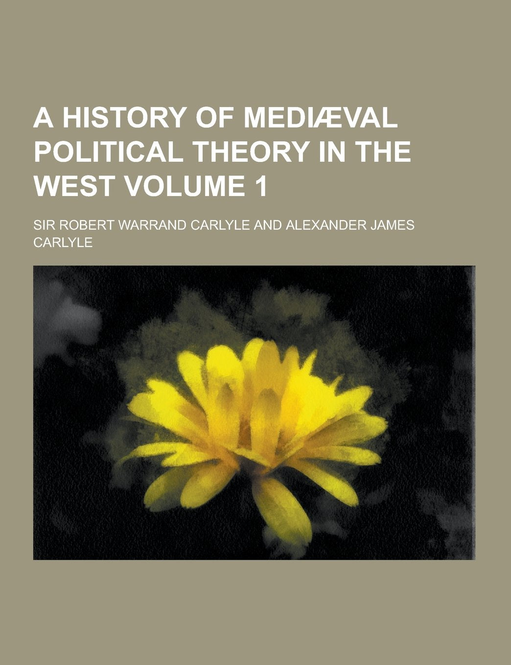 A History of Mediaeval Political Theory in the West Volume 1 Books