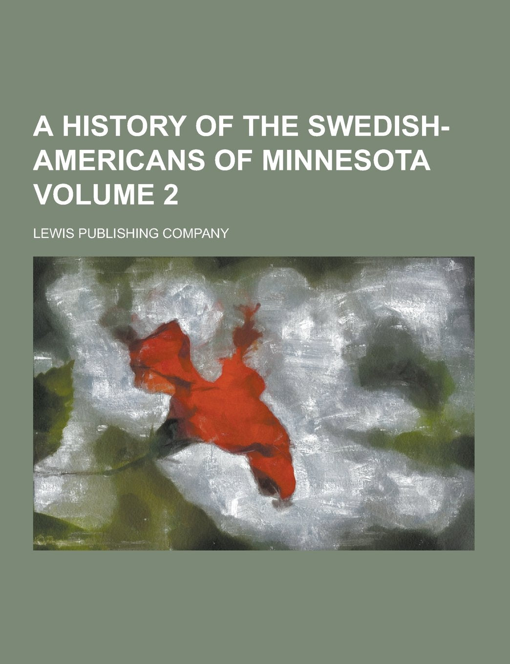 A History of the Swedish-Americans of Minnesota Volume 2 Books