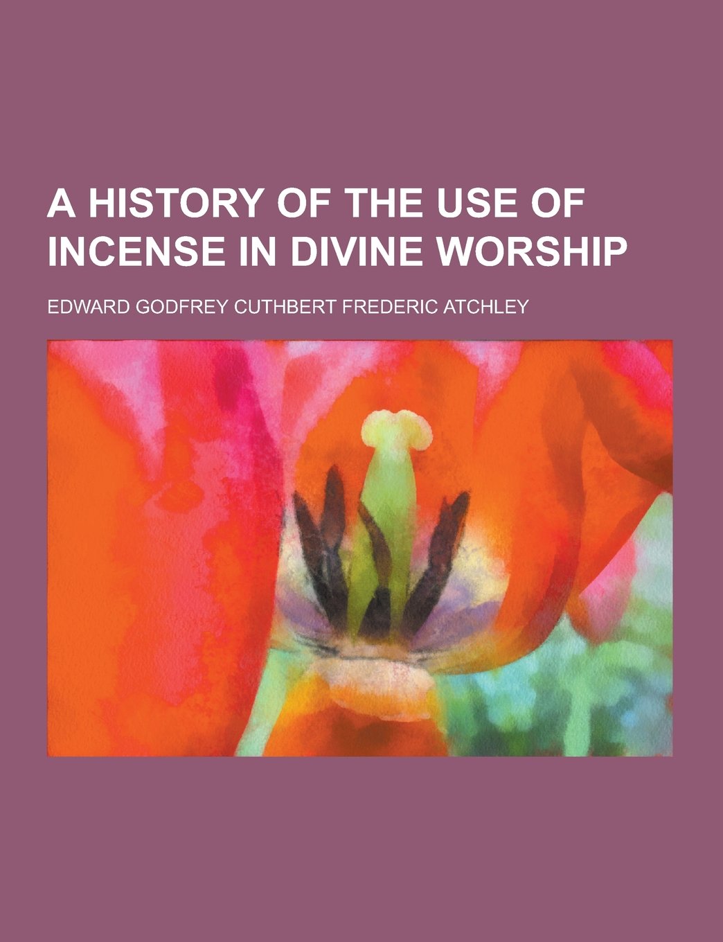 A History of the Use of Incense in Divine Worship Books