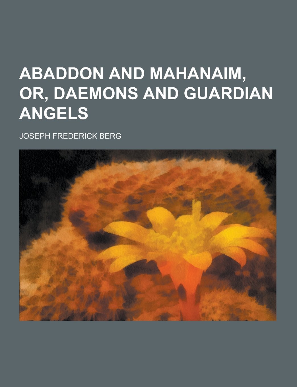 Abaddon and Mahanaim, Or, Daemons and Guardian Angels Politics & History