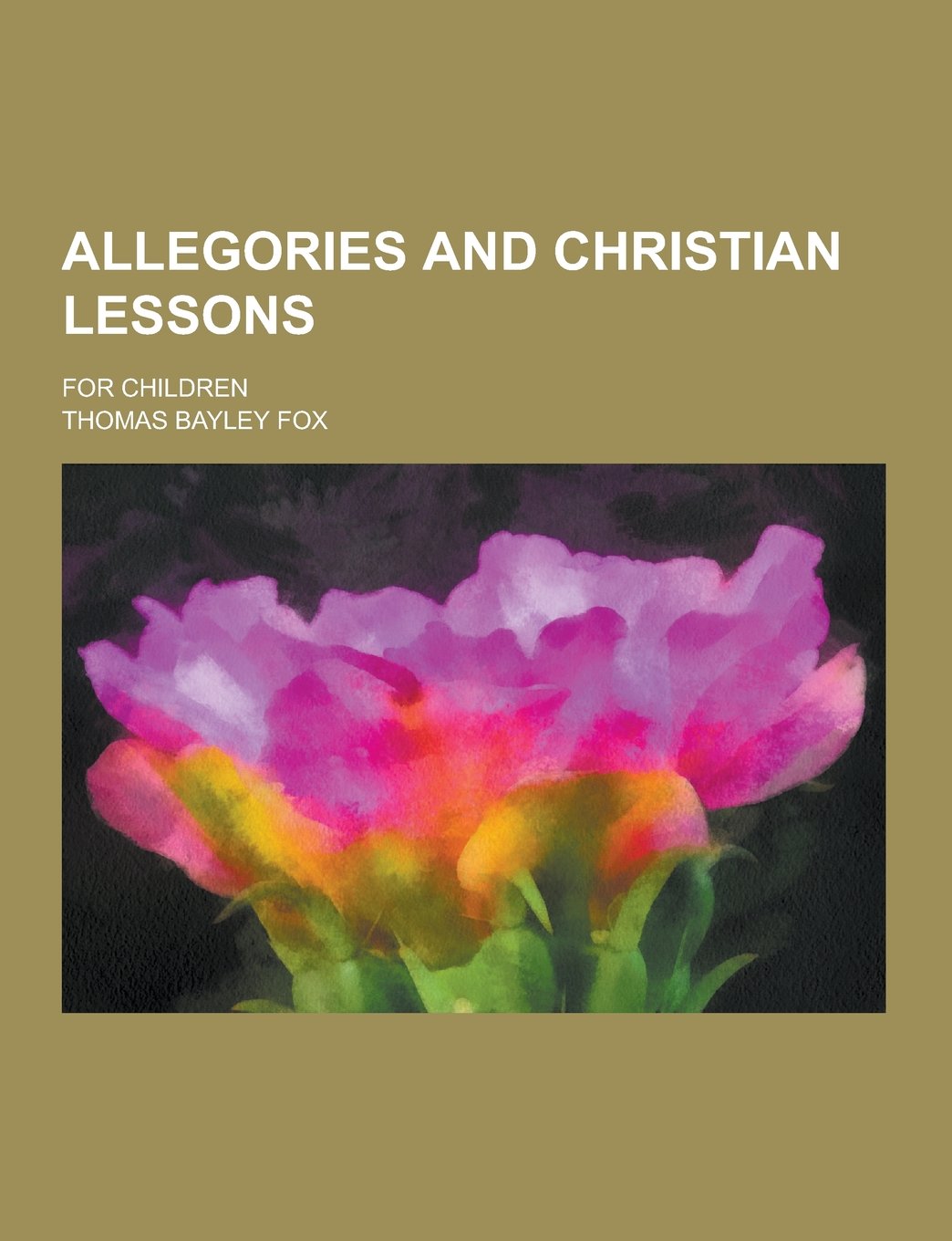 Allegories and Christian Lessons; For Children Books