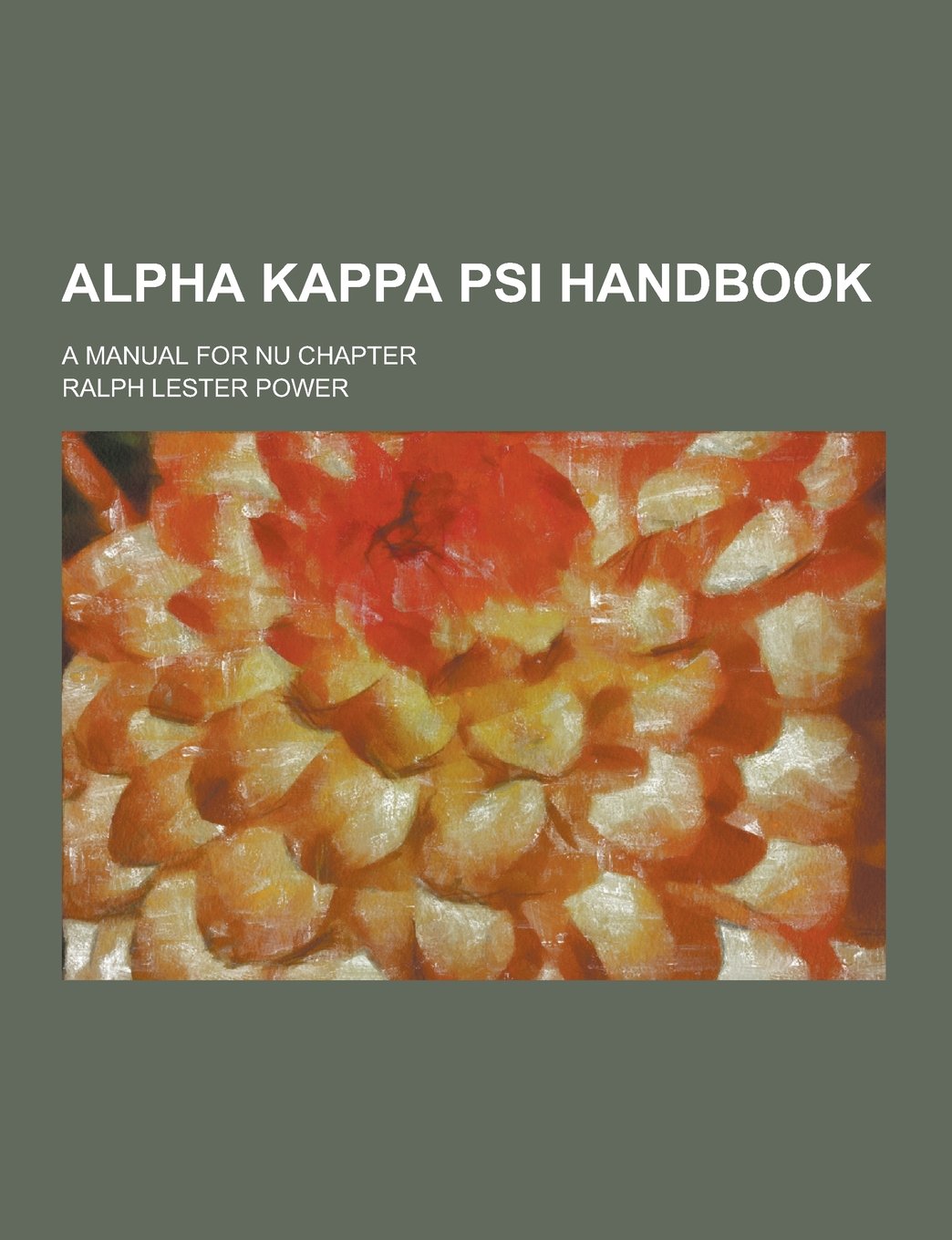 Alpha Kappa Psi Handbook; A Manual for NU Chapter Books