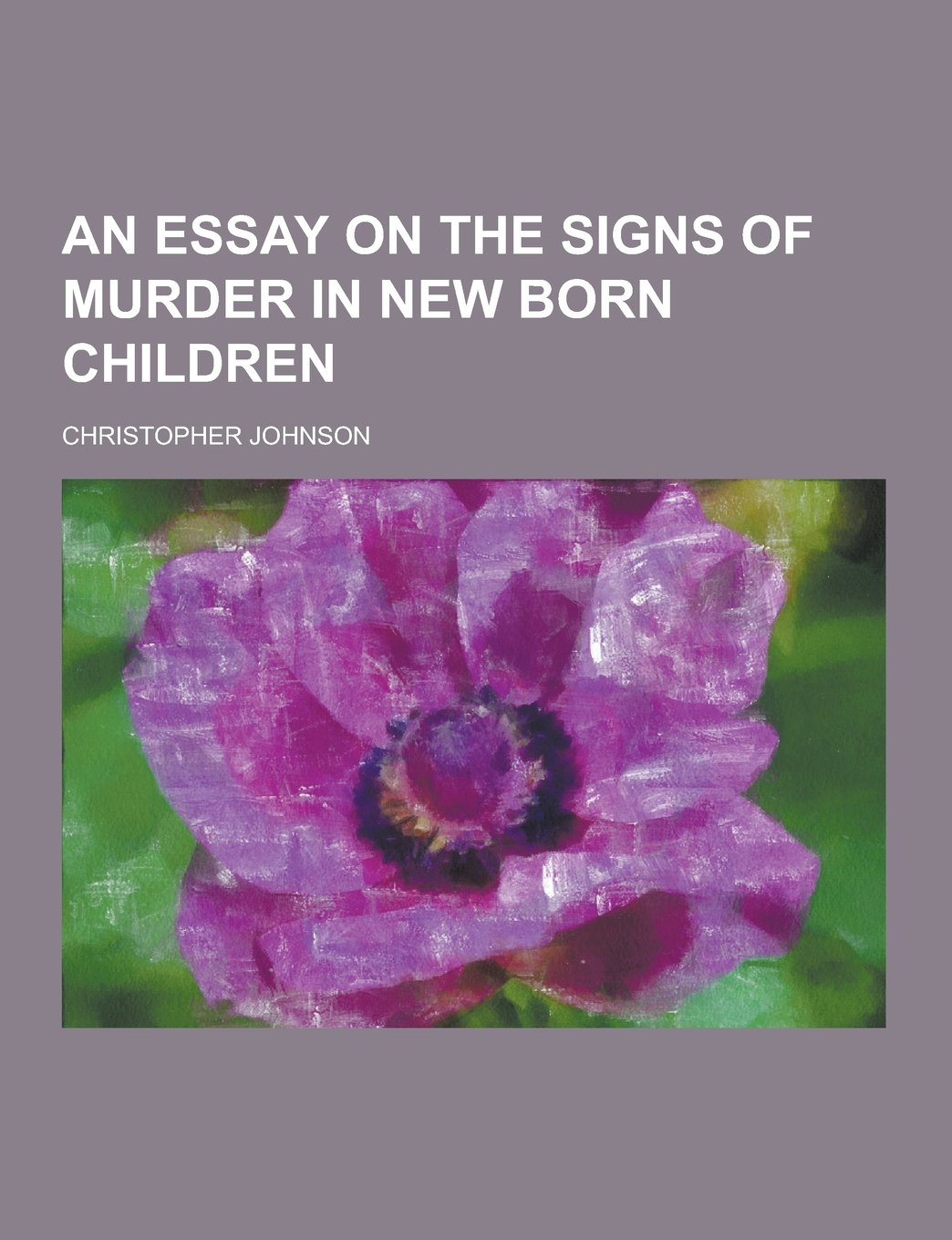 An Essay on the Signs of Murder in New Born Children Books