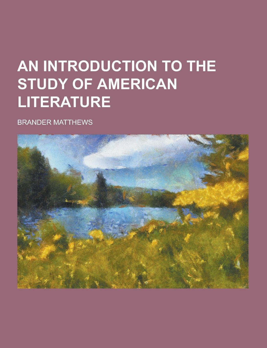 An Introduction to the Study of American Literature Politics & History
