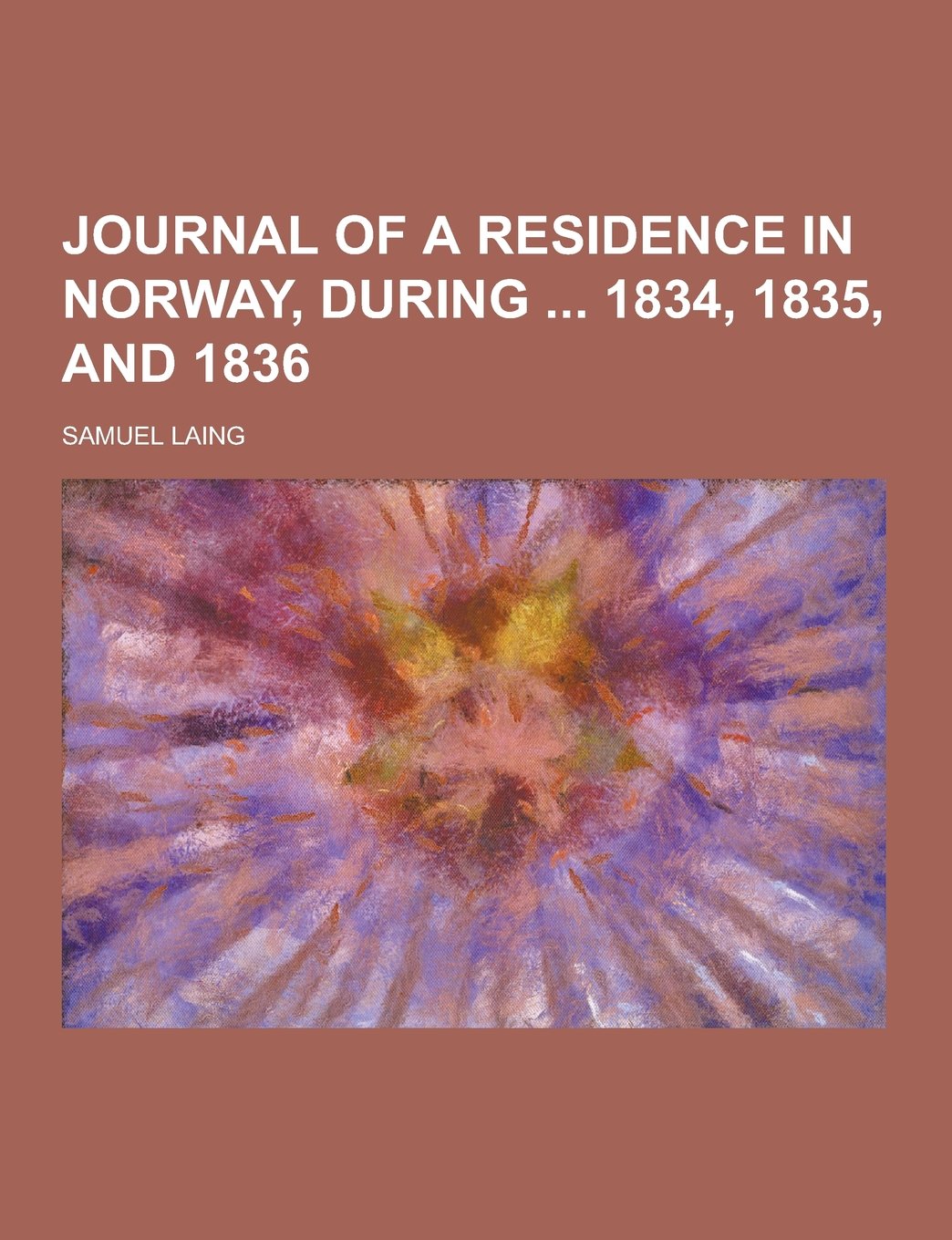 Journal of a Residence in Norway, During 1834, 1835, and 1836 Business, Finance & Career