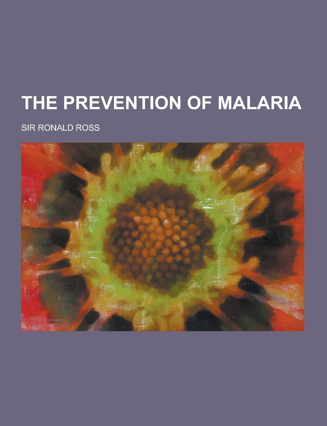The Prevention of Malaria Books