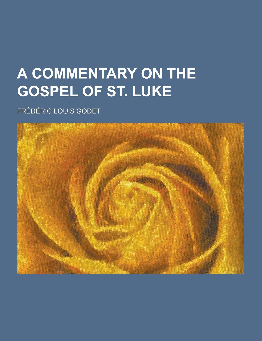 A Commentary on the Gospel of St. Luke Religion & Esotericism