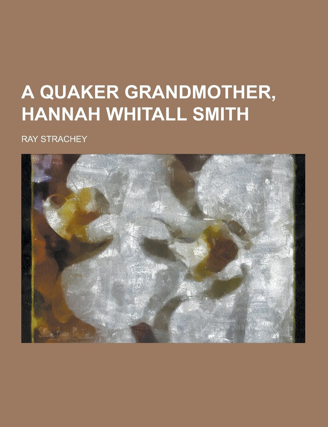 A Quaker Grandmother, Hannah Whitall Smith Books