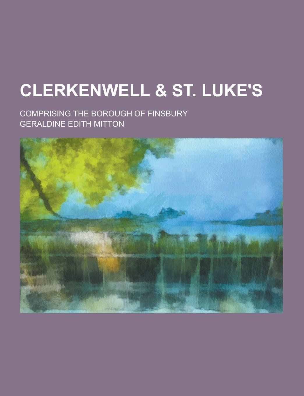 Clerkenwell & St. Luke's; Comprising the Borough of Finsbury Books