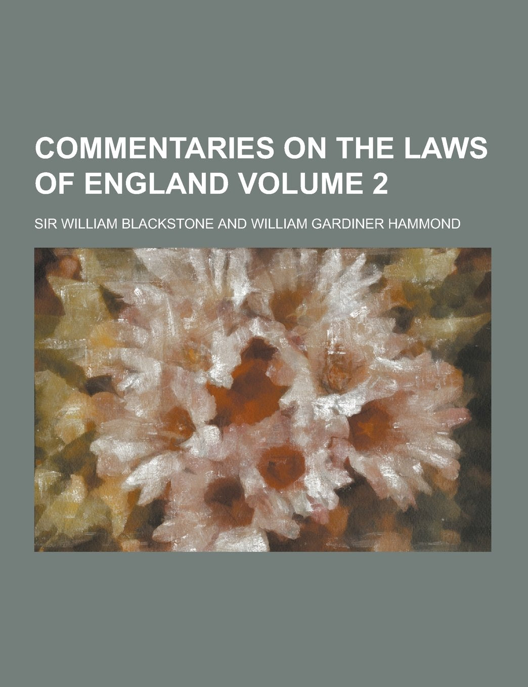 Commentaries on the Laws of England Volume 2 Law